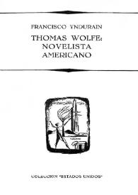 Portada:Thomas Wolfe : novelista americano / Francisco Ynduráin