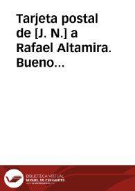 Tarjeta postal de [J. N.] a Rafael Altamira. Buenos Aires, 1909-9 | Biblioteca Virtual Miguel de Cervantes