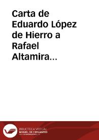 Portada:Carta de Eduardo López de Hierro a Rafael Altamira, sobre proyecto de creación de material científico para estudios históricos. 2 H.; OCTAVILLA; MANUSCRITO