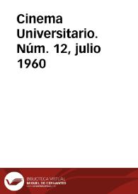 Cinema Universitario. Núm. 12, julio 1960 | Biblioteca Virtual Miguel de Cervantes