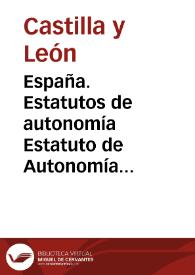 Portada:España. Estatutos de autonomía. Estatuto de Autonomía para Castilla y León
