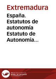 Portada:España. Estatutos de autonomía. Estatuto de Autonomía para Extremadura