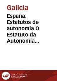 Portada:España. Estatutos de autonomía. O Estatuto da Autonomía Gallego