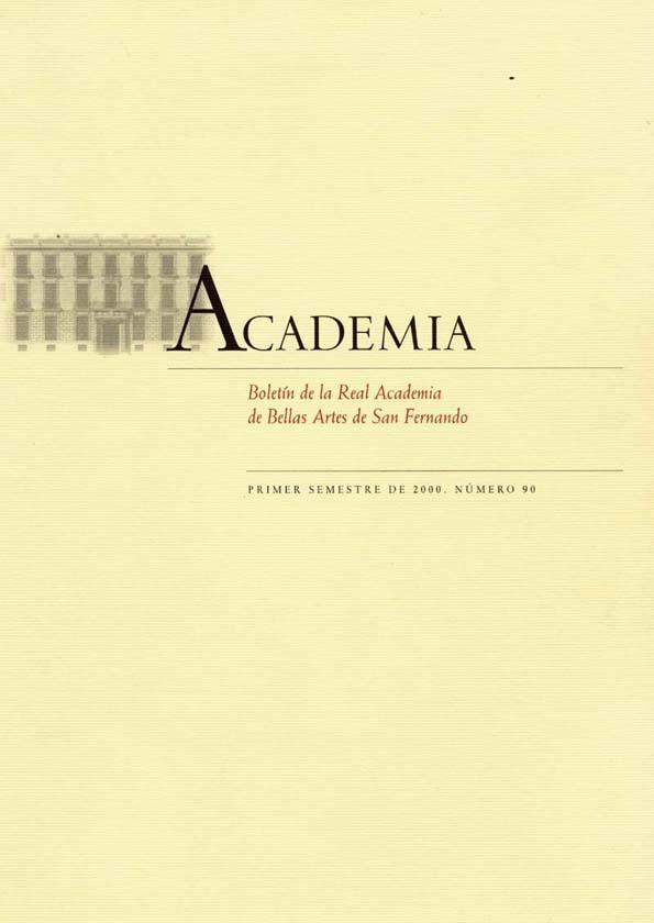 Academia : Anales y Boletín de la Real Academia de Bellas Artes de San Fernando. Núm. 90, primer semestre de 2000 | Biblioteca Virtual Miguel de Cervantes