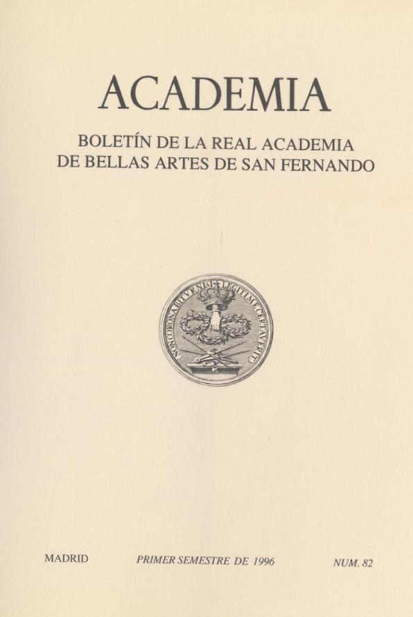 Academia : Anales y Boletín de la Real Academia de Bellas Artes de San Fernando. Núm. 82, primer semestre de 1996 | Biblioteca Virtual Miguel de Cervantes