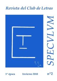 Más información sobre Speculum. Revista del Club de Letras. Primera época, núm. 2, invierno 2010