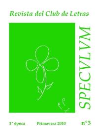 Más información sobre Speculum. Revista del Club de Letras. Primera época, núm. 3, primavera 2010