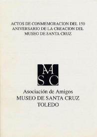 Portada:Actos de Conmemoración del 150 Aniversario de la Creación del Museo de Santa Cruz
