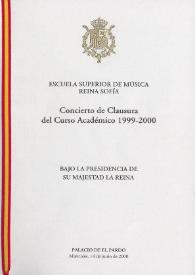 Portada:ESMRS (Escuela Superior de Música Reina Sofía)  : Acto de clausura del curso académico 1999 - 2000 bajo la presidencia de Su Majestad la Reina