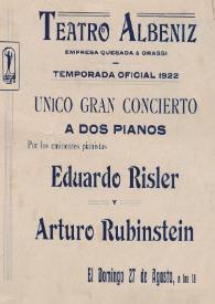 Portada:Único gran concierto a dos pianos  de los eminentes pianistas Eduardo Risler y Arthur  Rubinstein