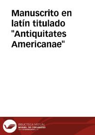 Portada:Manuscrito en latín titulado \"Antiquitates Americanae\"