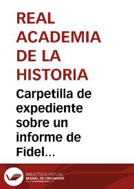 Portada:Carpetilla de expediente sobre un informe de Fidel Fita y Colomer acerca de nuevas inscripciones romanas de Braga
