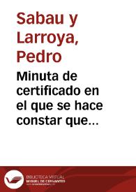 Portada:Minuta de certificado en el que se hace constar que Manuel de Góngora ha sido premiado por varios calcos de inscripciones inéditas y un tomo de trabajos histórico-geográficos, admitiéndole, además, como académico correspondiente
