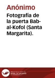 Portada:Fotografía de la puerta Bab-al-Kofol (Santa Margarita).
