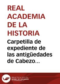 Portada:Carpetilla de expediente de las antigüedades de Cabezo del Griego (Saelices, Cuenca).