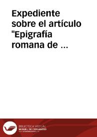 Portada:Expediente sobre el artículo \"Epigrafía romana de la provincia de Jaén\" publicado en la revista \"Don Lope de Sosa\" por Tomás Román