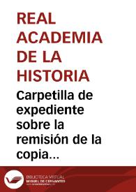 Portada:Carpetilla de expediente sobre la remisión de la copia de seis inscripciones halladas en Valencia, por D. Miguel Cortés.