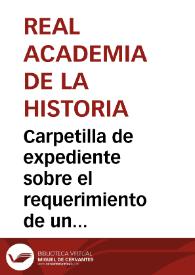 Portada:Carpetilla de expediente sobre el requerimiento de un exvoto de Castellar a Diego Jiménez de Cisneros para realizar un estudio sobre el mismo.