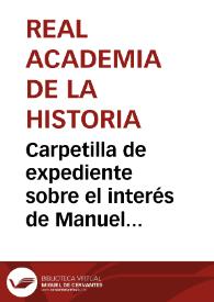 Portada:Carpetilla de expediente sobre el interés de Manuel Periñá en las gestiones que realiza la Academia para el desalojo del Ejército de la Catedral de Lérida