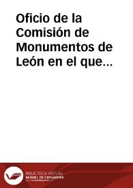 Portada:Oficio de la Comisión de Monumentos de León en el que se comunica que procurará cumplimentar los deseos de la Academia, en relación a la necesidad de dar cuenta de todos los descubrimientos de interés histórico que en la provincia tengan lugar