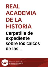 Portada:Carpetilla de expediente sobre los calcos de las inscripciones depositadas en el Museo Arqueológico Provincial de León