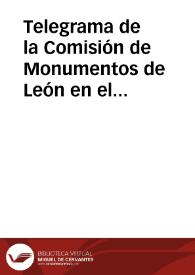 Portada:Telegrama de la Comisión de Monumentos de León en el que se manifiesta la certeza de lo enajenado en la Diócesis de Astorga