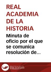 Portada:Minuta de oficio por el que se comunica resolución de la Academia acerca de la solicitud del Duque de Tovar relativa a la fundación de la Ermita de San Isidro.