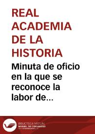 Portada:Minuta de oficio en la que se reconoce la labor de Juan de Dios de la Rada y Delgado por el servicio prestado a los estudios históricos.