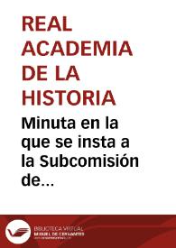 Portada:Minuta en la que se insta a la Subcomisión de Monumentos de Cartagena para que realice averiguaciones con el fin de encontrar el epígrafe extraviado durante las operaciones de traslado.