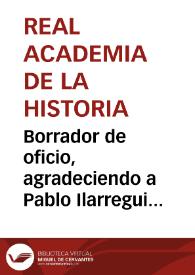 Portada:Borrador de oficio, agradeciendo a  Pablo Ilarregui los informes enviados sobre los mosaicos romanos de la calle Curia.