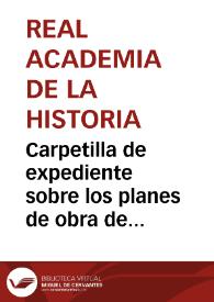 Portada:Carpetilla de expediente sobre los planes de obra de los Monasterios de Leire, Irache, Sangüesa y del Castillo de Olite.