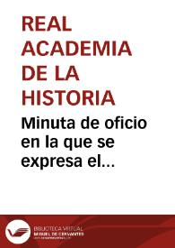 Portada:Minuta de oficio en la que se expresa el agradecimiento de la Real Academia de la Historia a Santiago Piñeyro por el envío que éste realizó de tres moldes de tres inscripciones epigráficas.