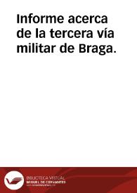 Portada:Informe acerca de la tercera vía militar de Braga.
