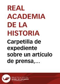 Portada:Carpetilla de expediente sobre un artículo de prensa, escrito con el fin de despertar el interés por las antigüedades en la provincia de Palencia.