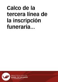 Portada:Calco de la tercera línea de la inscripción funeraria de la ermita de San Pedro en Ajo.