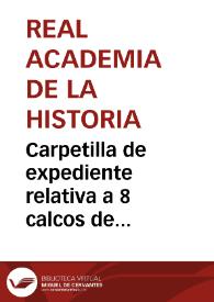 Portada:Carpetilla de expediente relativa a 8 calcos de inscripciones visigodas existentes en Ciudad Rodrigo donados a la Real Academia de la Historia por Leopoldo Eguilaz.