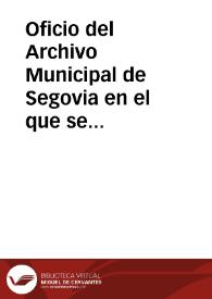Portada:Oficio del Archivo Municipal de Segovia en el que se comunica la existencia de un privilegio rodado, cuya estructura detalla, en el cual el rey Juan II de Castilla confirma la exención del pago de moneda forera a los moradores de Segovia y sus arrabales, así cristianos, como moros y judíos.