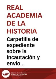 Portada:Carpetilla de expediente sobre la incautación y envío al Archivo de Alcalá de Henares de los azulejos existentes en el convento del Carmen de Sevilla.