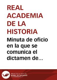 Portada:Minuta de oficio en la que se comunica el dictamen de la Real Academia de la Historia sobre la conveniencia de declarar Monumento Nacional la puerta de Sevilla de Carmona.