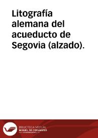 Portada:Litografía alemana del acueducto de Segovia (alzado).