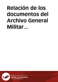 Portada:Relación de los documentos del Archivo General Militar que se remiten al Ministerio de la Guerra, en cumplimiento de lo dispuesto en Real Orden del 12 de septiembre, para su entrega en el Archivo Histórico Nacional.