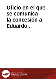 Portada:Oficio en el que se comunica la concesión a Eduardo Saavedra, hasta el 1 de septiembre, de la oportuna licencia para formar parte de la Comisión encargada de inspeccionar las excavaciones en Numancia.