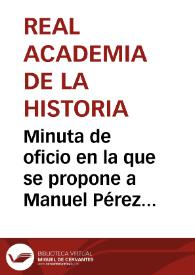 Portada:Minuta de oficio en la que se propone a Manuel Pérez Villamil vocal de la Comisión Ejecutiva de las excavaciones de Numancia, en sustitución del Marqués de Polavieja.