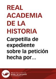 Portada:Carpetilla de expediente sobre la petición hecha por la Comisión de Monumentos de Tarragona para que la Real Academia de la Historia nombre académico correspondiente a Luis del Arco y Muñoz.