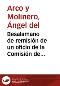 Portada:Besalamano de remisión de un oficio de la Comisión de Monumentos en el que el Director del Museo de Tarragona pregunta por el destino que haya podido sufrir un expediente remitido por él con anterioridad.