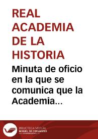 Portada:Minuta de oficio en la que se comunica que la Academia se dirigirá al Ministro de Fomento en apoyo de su solicitud de conservación de las murallas de Talavera de la Reina.