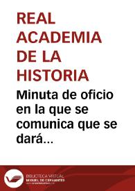 Portada:Minuta de oficio en la que se comunica que se dará cuenta a la Academia en la primera Junta que se celebre del hundimiento de la galería alta del lado norte del patio del hospital de Santa Cruz de Mendoza.