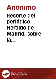 Portada:Recorte del periódico Heraldo de Madrid, sobre la petición de que sea declarada Monumento Nacional la Casa de Dulcinea.