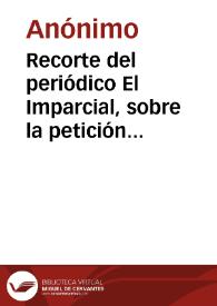 Portada:Recorte del periódico El Imparcial, sobre la petición de que sea declarada Monumento Nacional la Casa de Dulcinea.