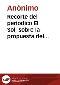 Portada:Recorte del periódico El Sol, sobre la propuesta del Alcalde de El Toboso de que sea declarada Monumento Nacional la casa de Dulcinea.